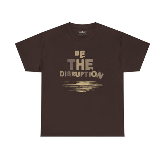 Inspirational T-Shirt, Be the Disruption Tee, Motivational Apparel, Premium Cotton Shirt, Comfortable Casual Wear, Durable Graphic Tee, Unique Gift Idea, Statement T-Shirt, Empowerment Apparel, Be the Disruption T-Shirt, Inspirational Graphic Tee, Motivational T-Shirt, Premium Cotton Shirt, Comfortable T-Shirt, Durable Graphic Tee, Statement Apparel, Empowerment Merch, Casual Wear T-Shirt, Unique Design Tee