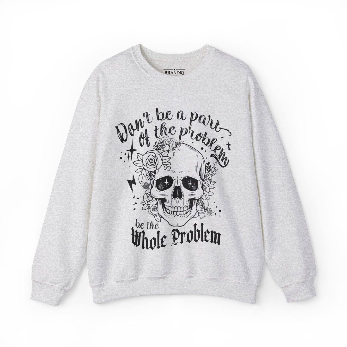 Skull and Flowers Sarcastic Problem Sweatshirt