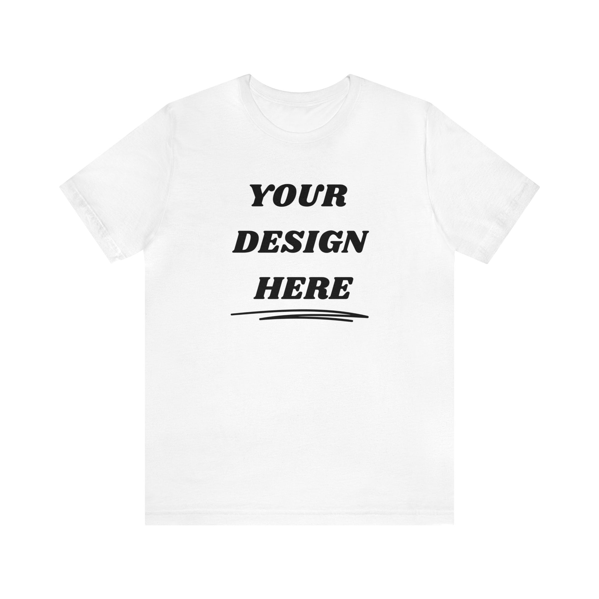 We'll Put Your Design On our most popular  tshirts!  YOU THINK IT, WE PRINT IT! Simple Affordable, Memorable, Custom Shirt, Custom Design Tshirt, Custom Tshirt, Make a Shirt, Make your own shirt, brand63.com, Most popular Tshirt