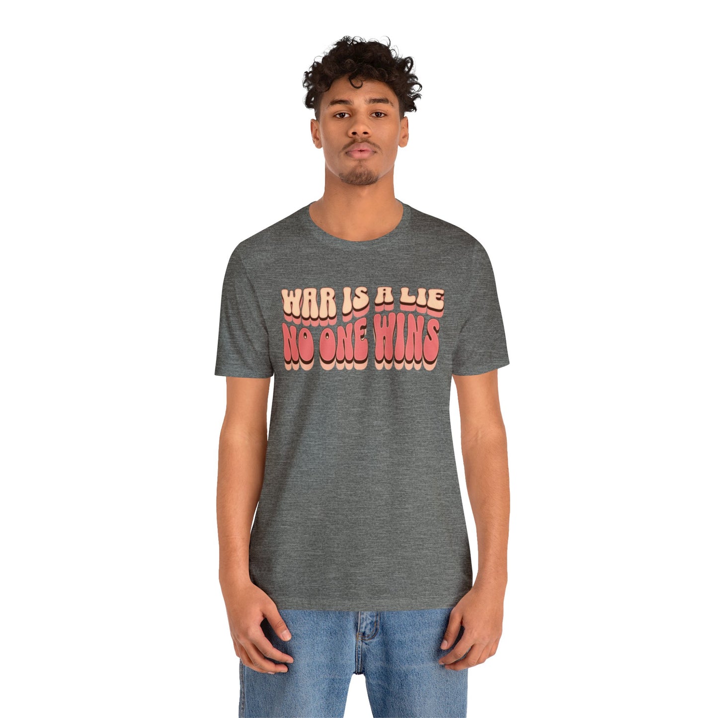 Peace Movement T-Shirt | War Is A Lie No One Wins Shirt (Retro)