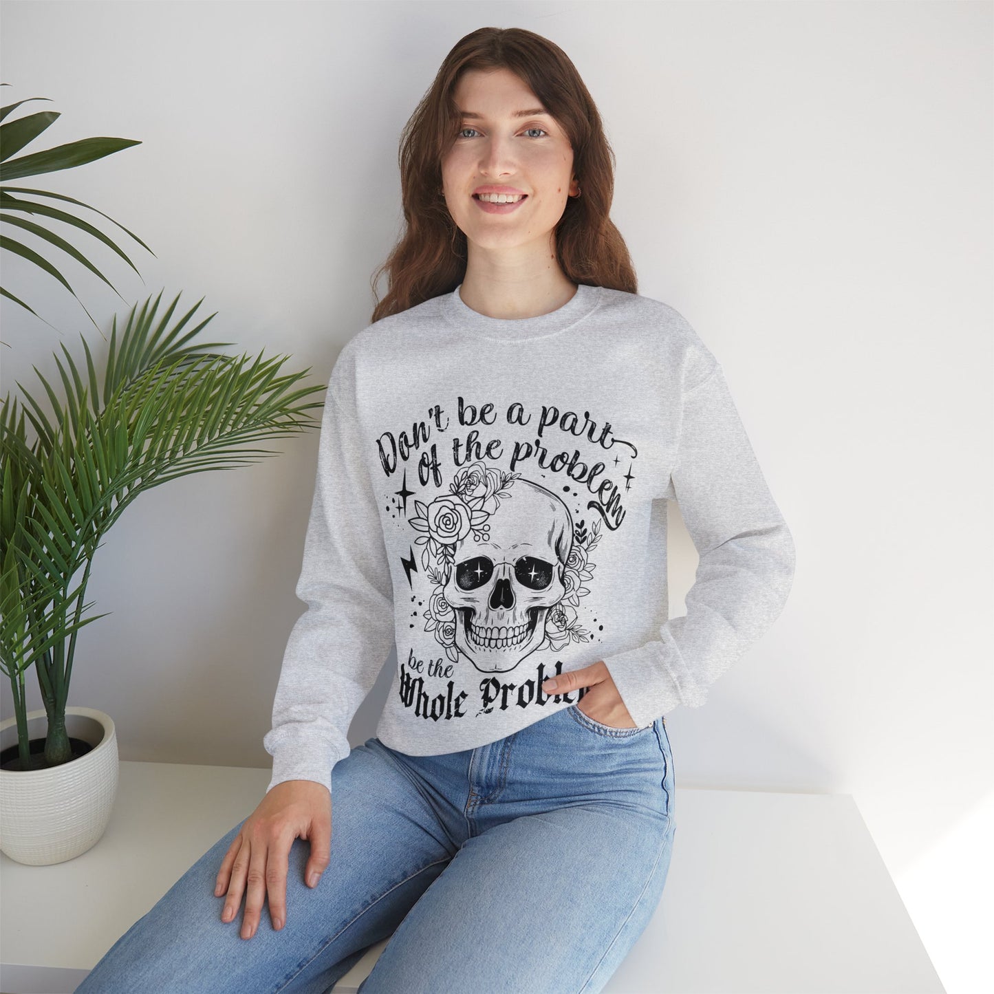 Skull and Flowers Sarcastic Problem Sweatshirt