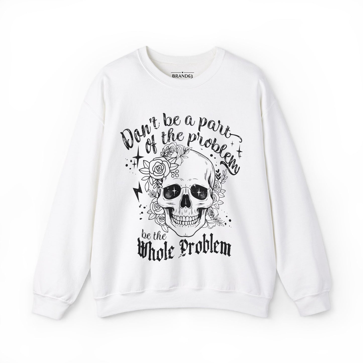 Skull and Flowers Sarcastic Problem Sweatshirt