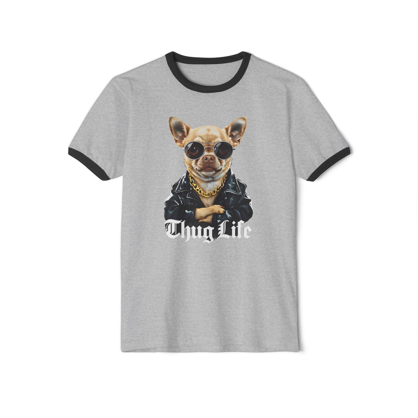 Thug Life Dog Unisex Cotton Ringer T-Shirt - Picture Perfect Chihuahua -Thuggish