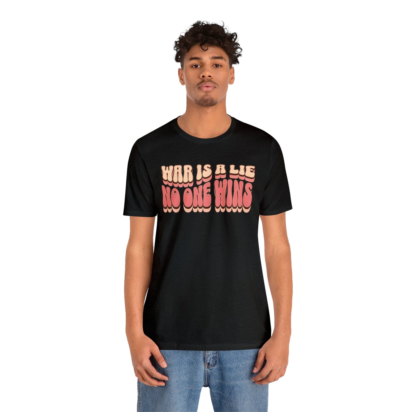 Peace Movement T-Shirt | War Is A Lie No One Wins Shirt (Retro)