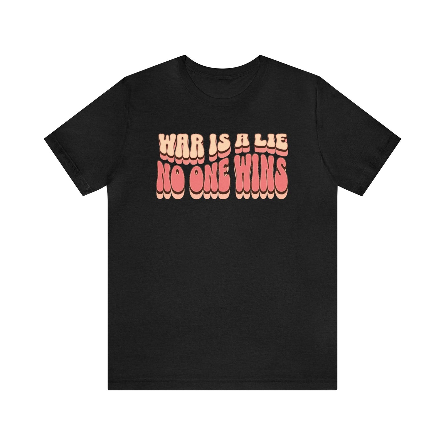 Peace Movement T-Shirt | War Is A Lie No One Wins Shirt (Retro)