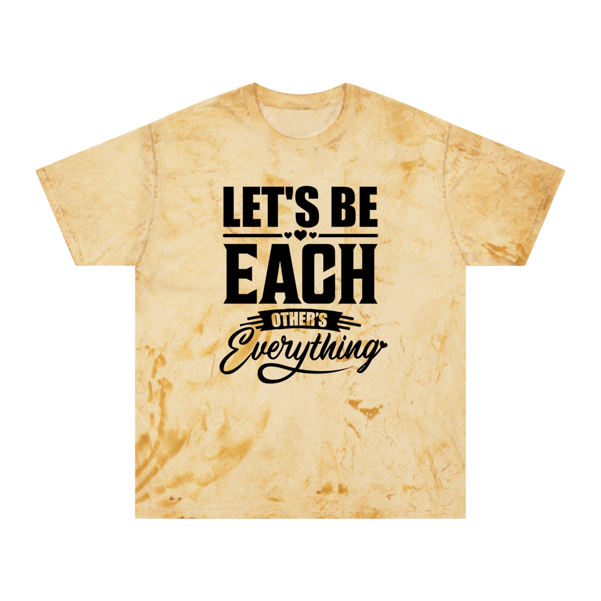 "Let's Be Each Other's Everything" - Soft Color Blast Tee - Brand63