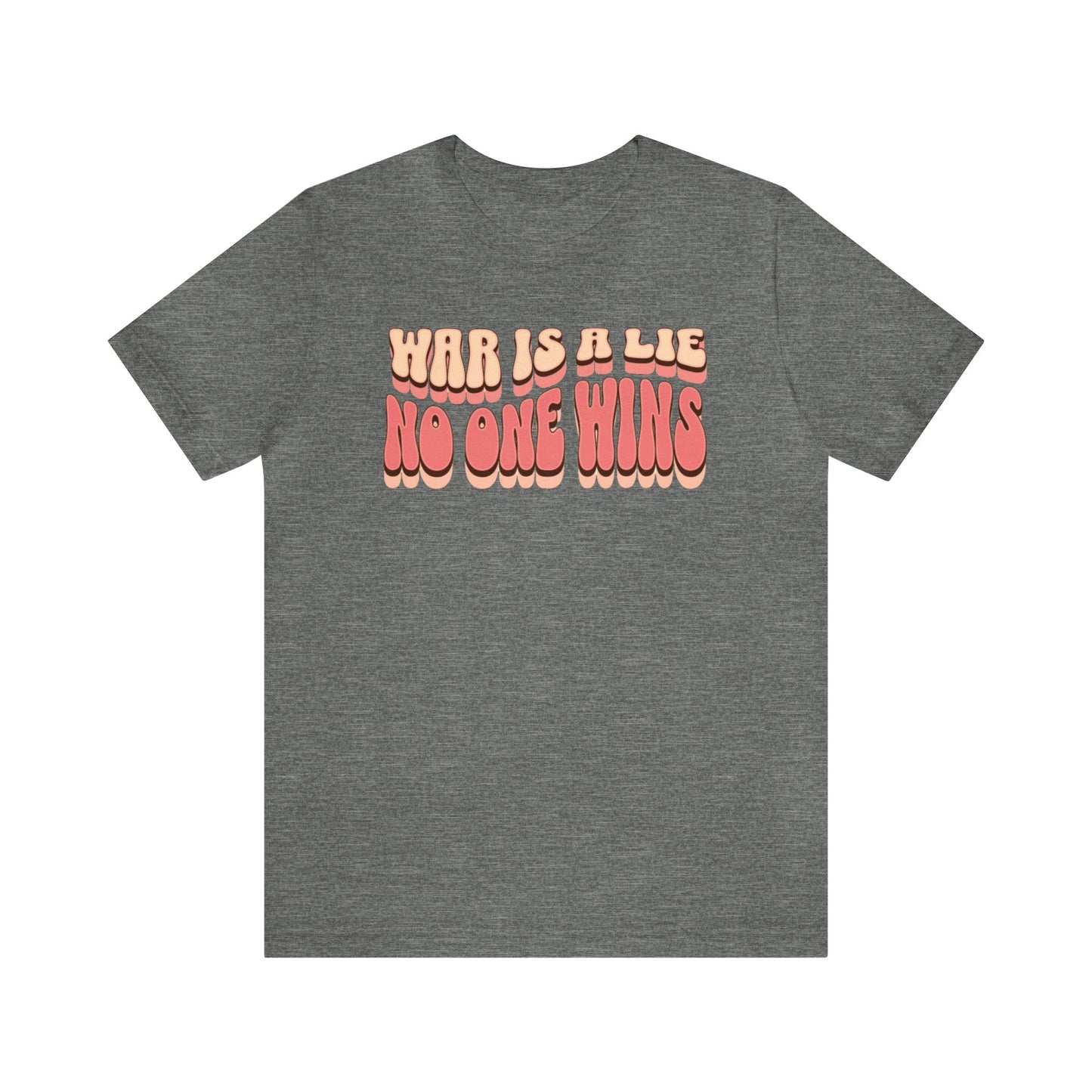 Peace Movement T-Shirt | War Is A Lie No One Wins Shirt (Retro)