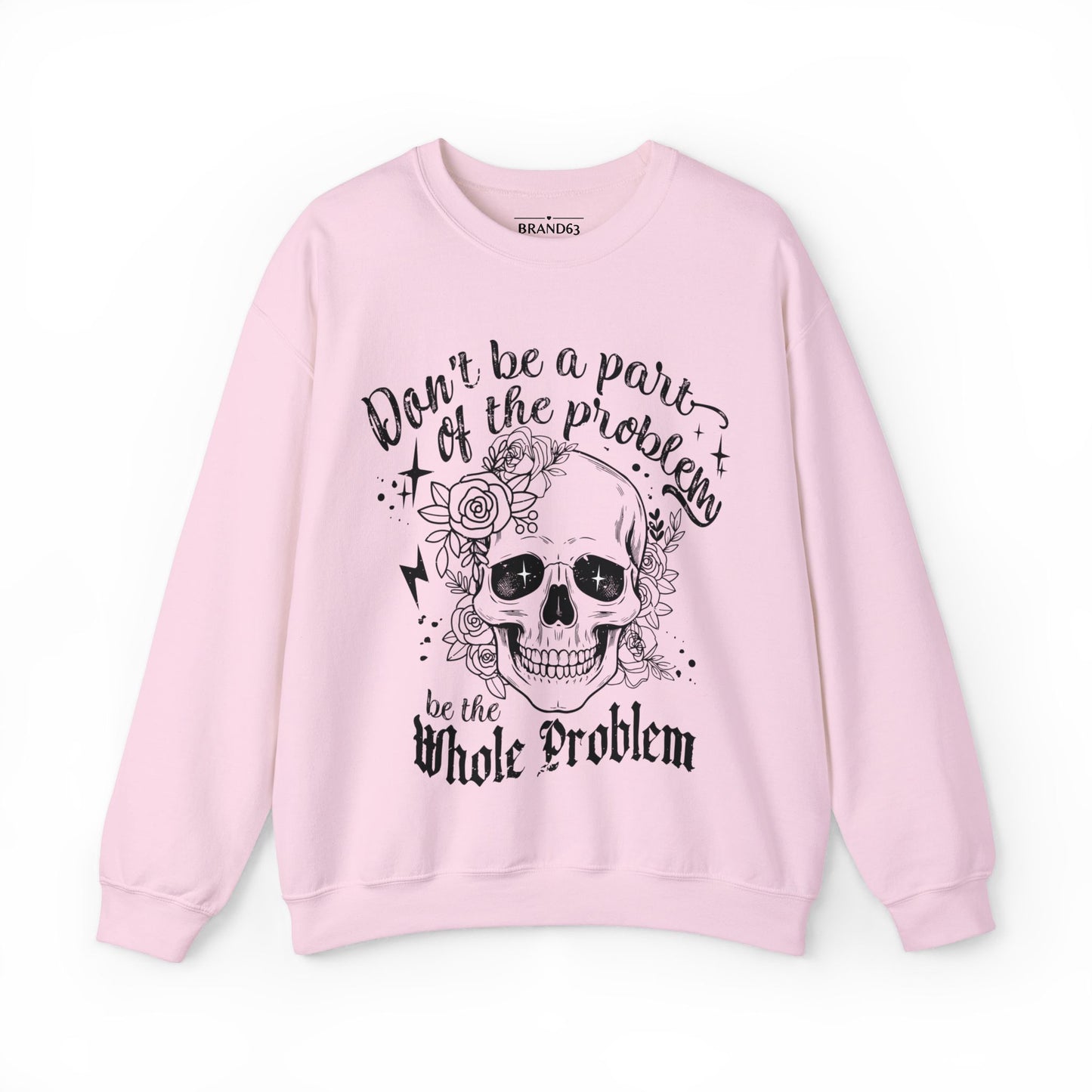 Skull and Flowers Sarcastic Problem Sweatshirt