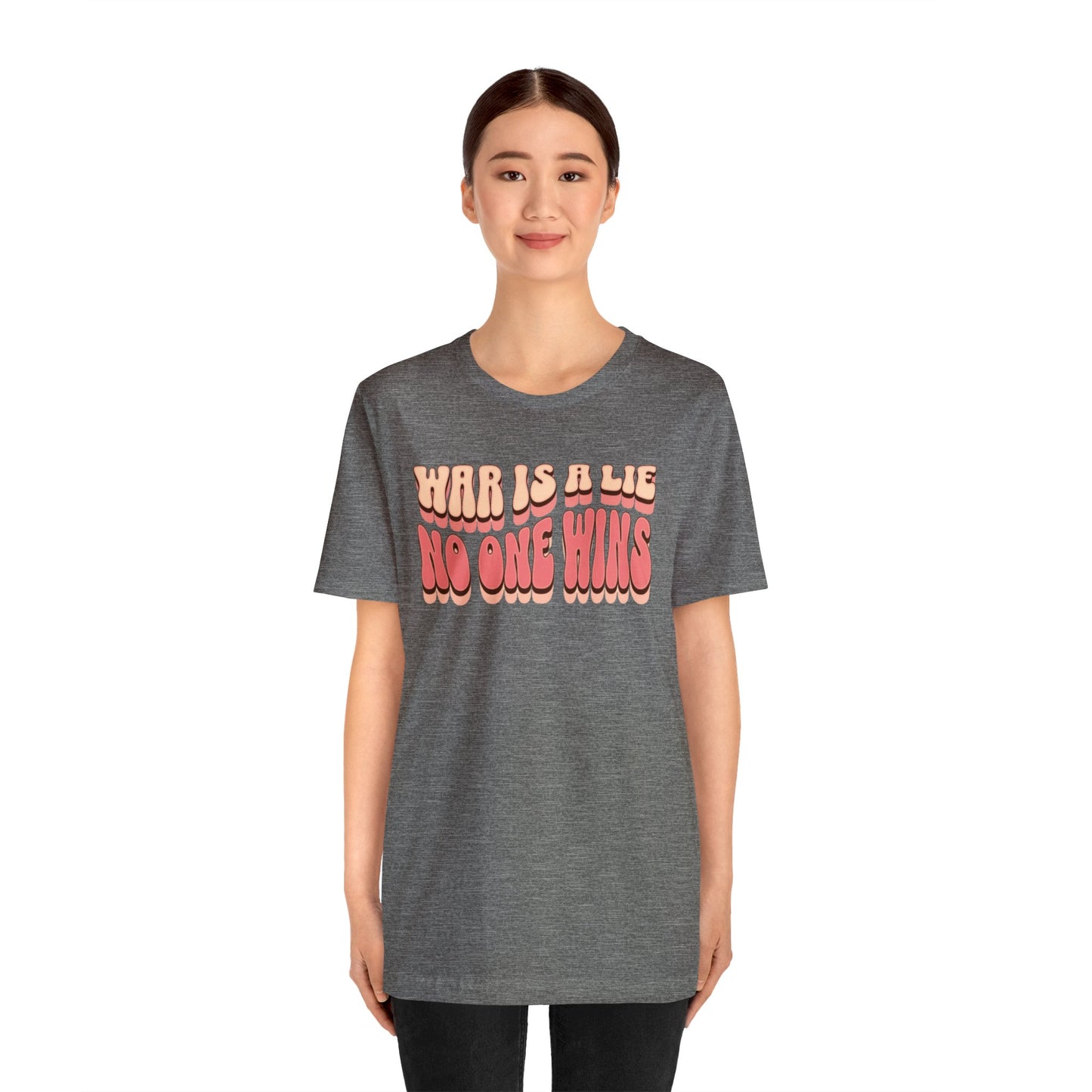 Peace Movement T-Shirt | War Is A Lie No One Wins Shirt (Retro)