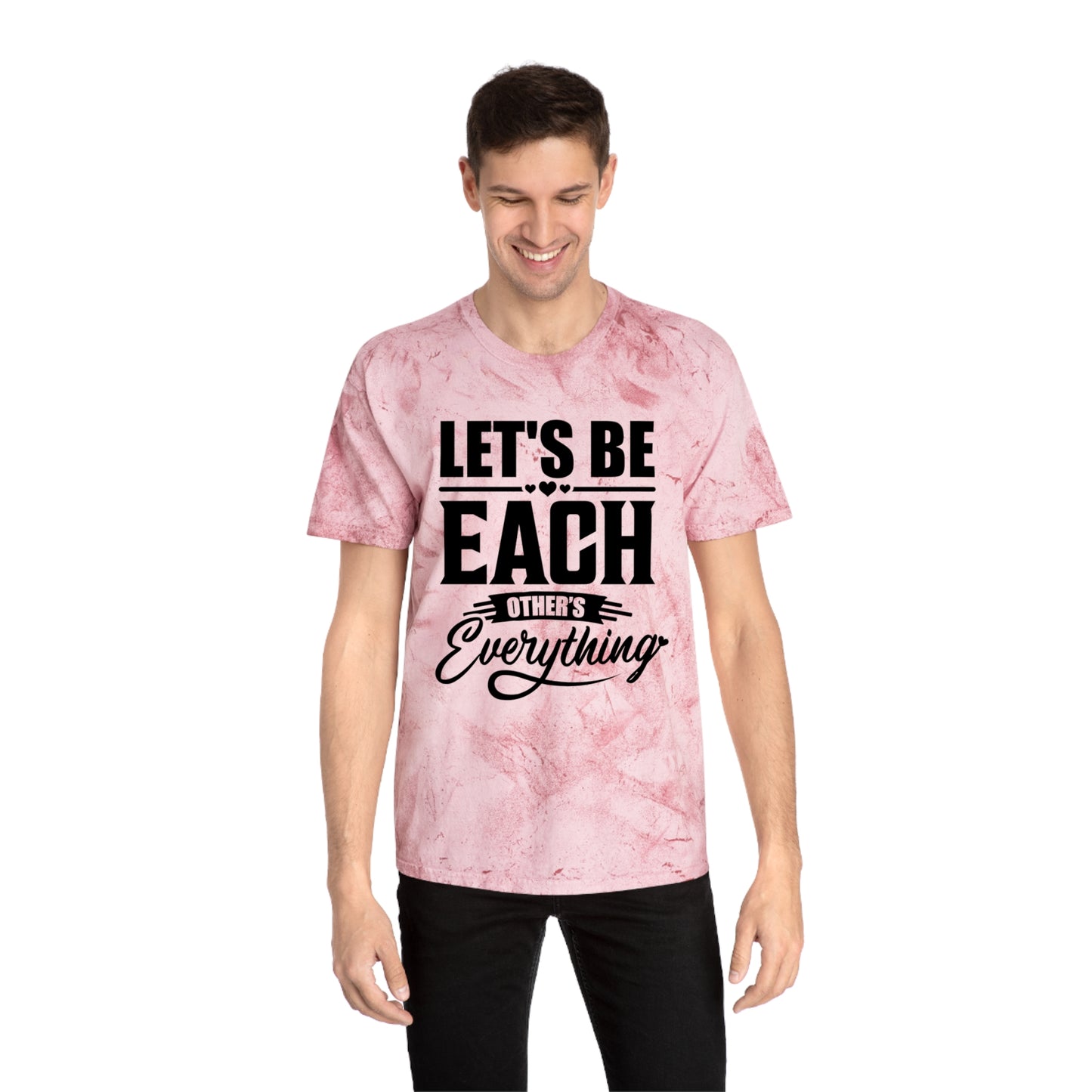 "Let's Be Each Other's Everything" - Soft Color Blast Tee - Brand63