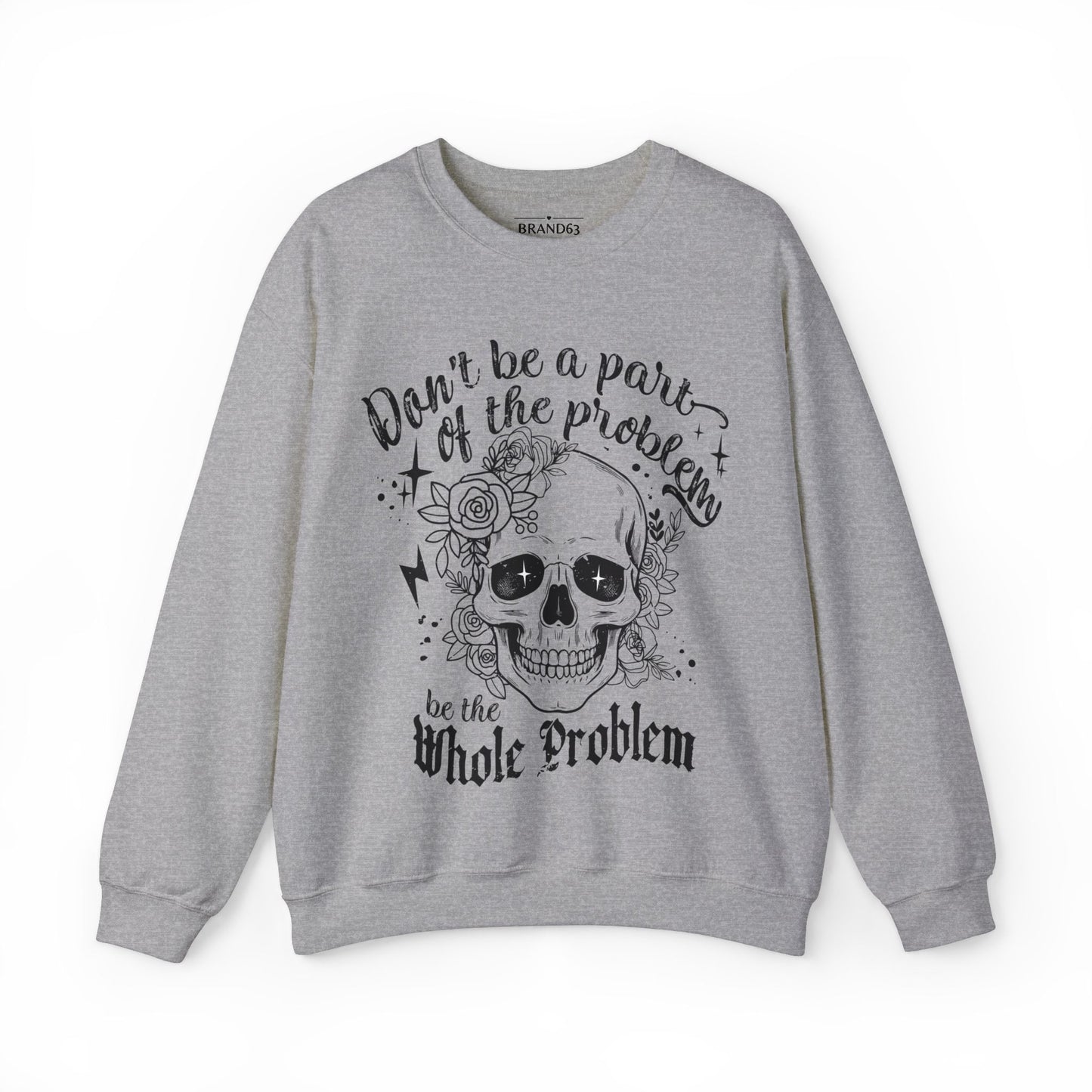 Skull and Flowers Sarcastic Problem Sweatshirt