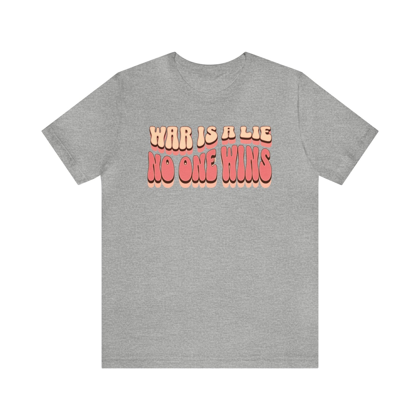 Peace Movement T-Shirt | War Is A Lie No One Wins Shirt (Retro)