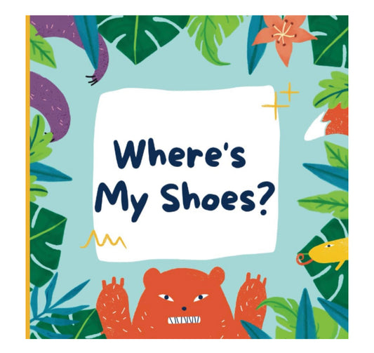 Where's My Shoes?  A whimsical, perfect little story book for your little ones. Kids Storybook, Brand63.com, free shipping, read to me, learn to read, reading is fundamental, animal books