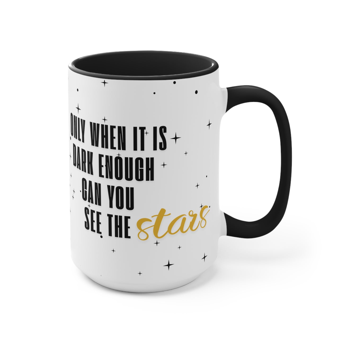 Kamala Harris quote mug - 'Only When It’s Dark Enough Can You See the Stars' - inspirational two-tone ceramic mug, white with black interior and handle, 15 oz size, durable and dishwasher safe