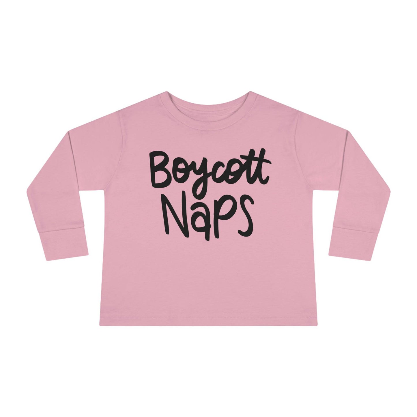 Boycott Naps! Toddler Long Sleeve Tee | Best Daycare Shirt ever - Brand63