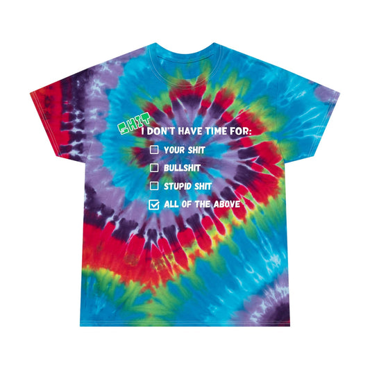 Sassy-Sarcastic Spiral Tie-Dye T-Shirt | Pre-Shrunk | "Shit I Don't Have Time For"