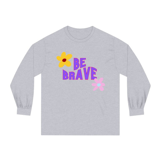 Be Brave Long-sleeve detailed graphic shirt | All Day Comfort | Gifts | Birthday Gift | Holiday Gift | Gifts For Her - Brand63