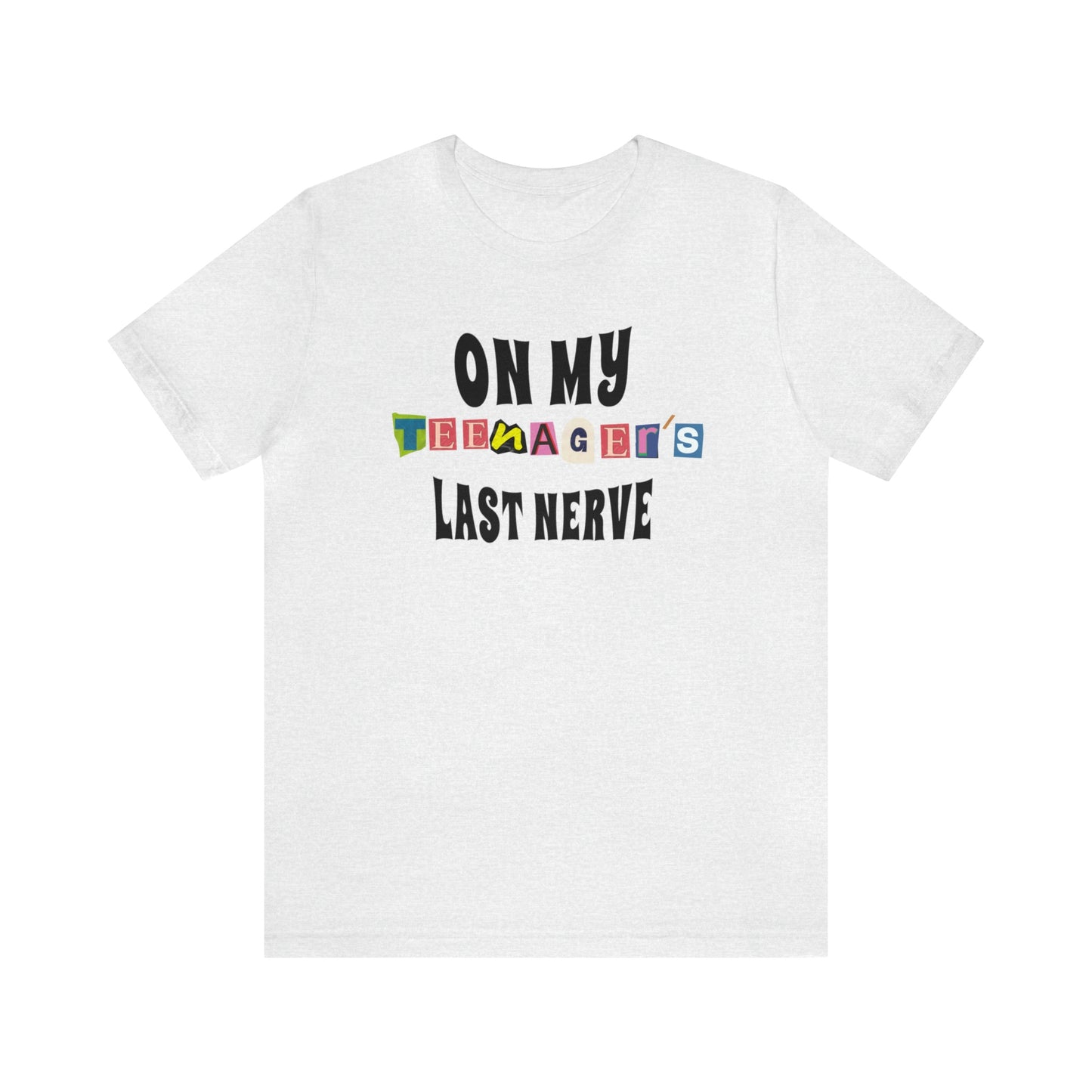 Our "ON MY TEENAGER'S LAST NERVE" t-shirt is perfect for any parent who has ever been pushed to the brink by their moody teenager. Whether you wear it to drop your teen off at school, or to the grocery store when they're giving you a hard time, this t-shirt is guaranteed to put a smile on your face and help you maintain your sanity. Funny Sarcastic parent tshirt.