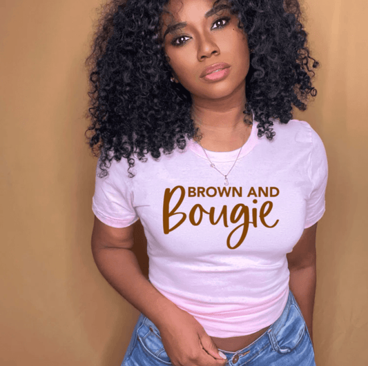 "Brown and Bougie" Black History Affirmation T-Shirt for Black Women: Proud, Confident & Empowered Gift for Her - Brand63