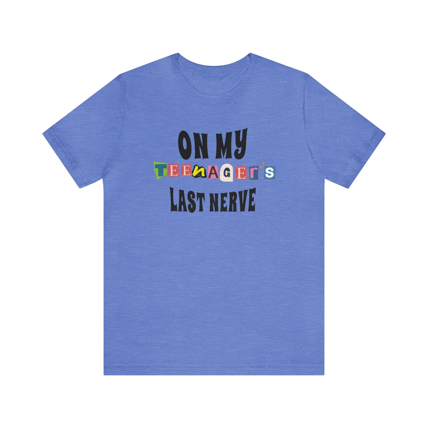 Our "ON MY TEENAGER'S LAST NERVE" t-shirt is perfect for any parent who has ever been pushed to the brink by their moody teenager. Whether you wear it to drop your teen off at school, or to the grocery store when they're giving you a hard time, this t-shirt is guaranteed to put a smile on your face and help you maintain your sanity. Funny Sarcastic parent tshirt.