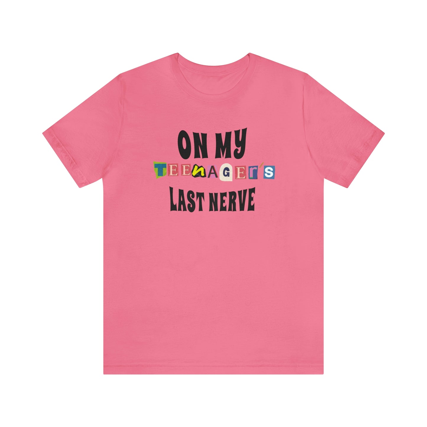 ON MY TEENAGER'S LAST NERVE - Funny Jersey Tee for Parents - Brand63