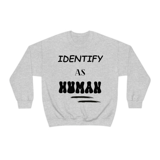 Identify As Human Sweatshirt. One Race Many Colors. Custom Apparel, Men's Sweatshirt, Women's Sweatshirt, Simple Modern, Peaceful Earth Sweatshirts Hoodies Sweaters