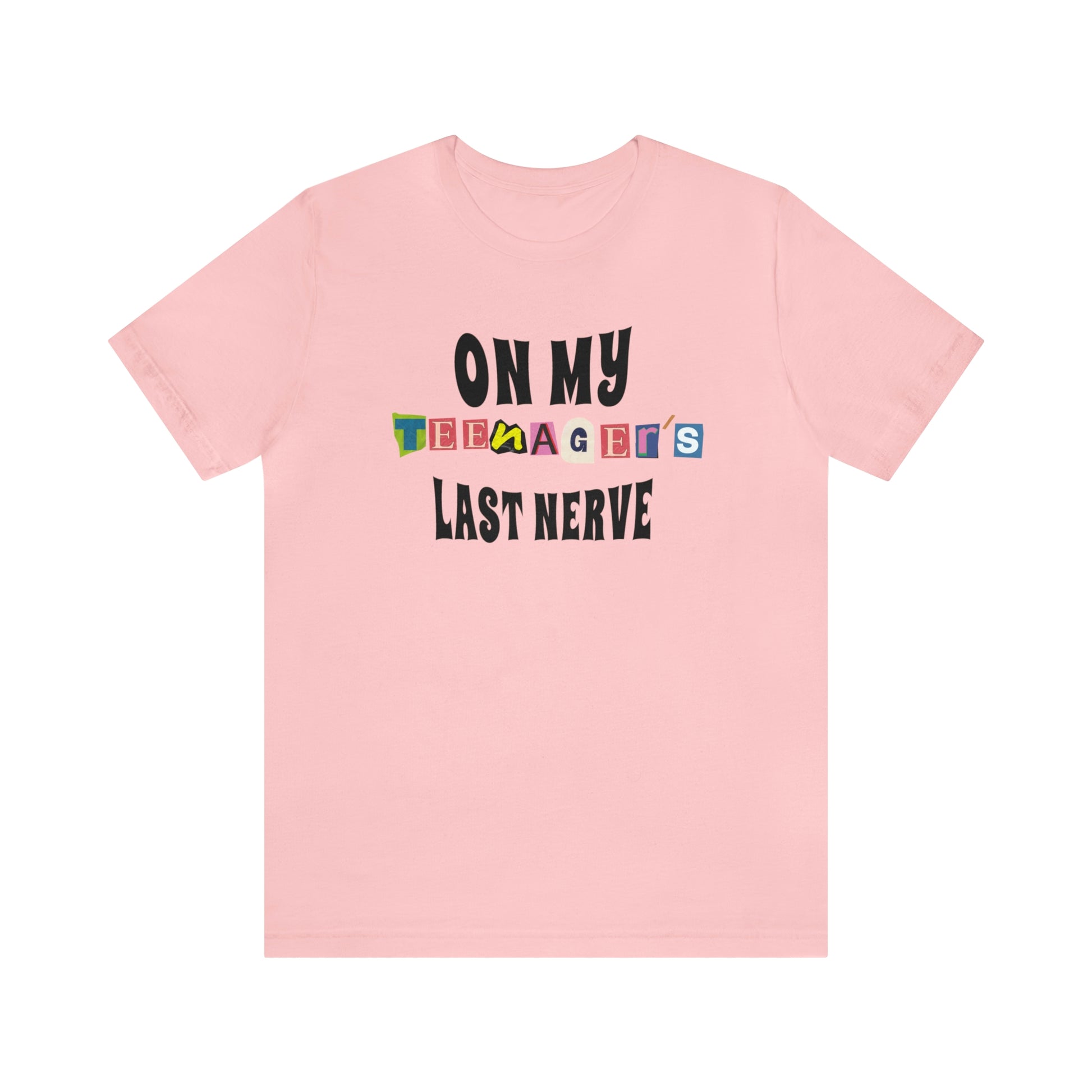 ON MY TEENAGER'S LAST NERVE - Funny Jersey Tee for Parents - Brand63