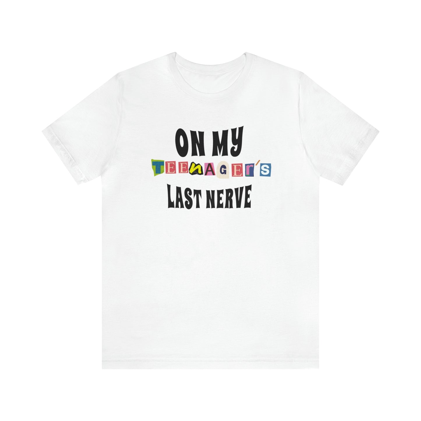 Our "ON MY TEENAGER'S LAST NERVE" t-shirt is perfect for any parent who has ever been pushed to the brink by their moody teenager. Whether you wear it to drop your teen off at school, or to the grocery store when they're giving you a hard time, this t-shirt is guaranteed to put a smile on your face and help you maintain your sanity. Funny Sarcastic parent tshirt.