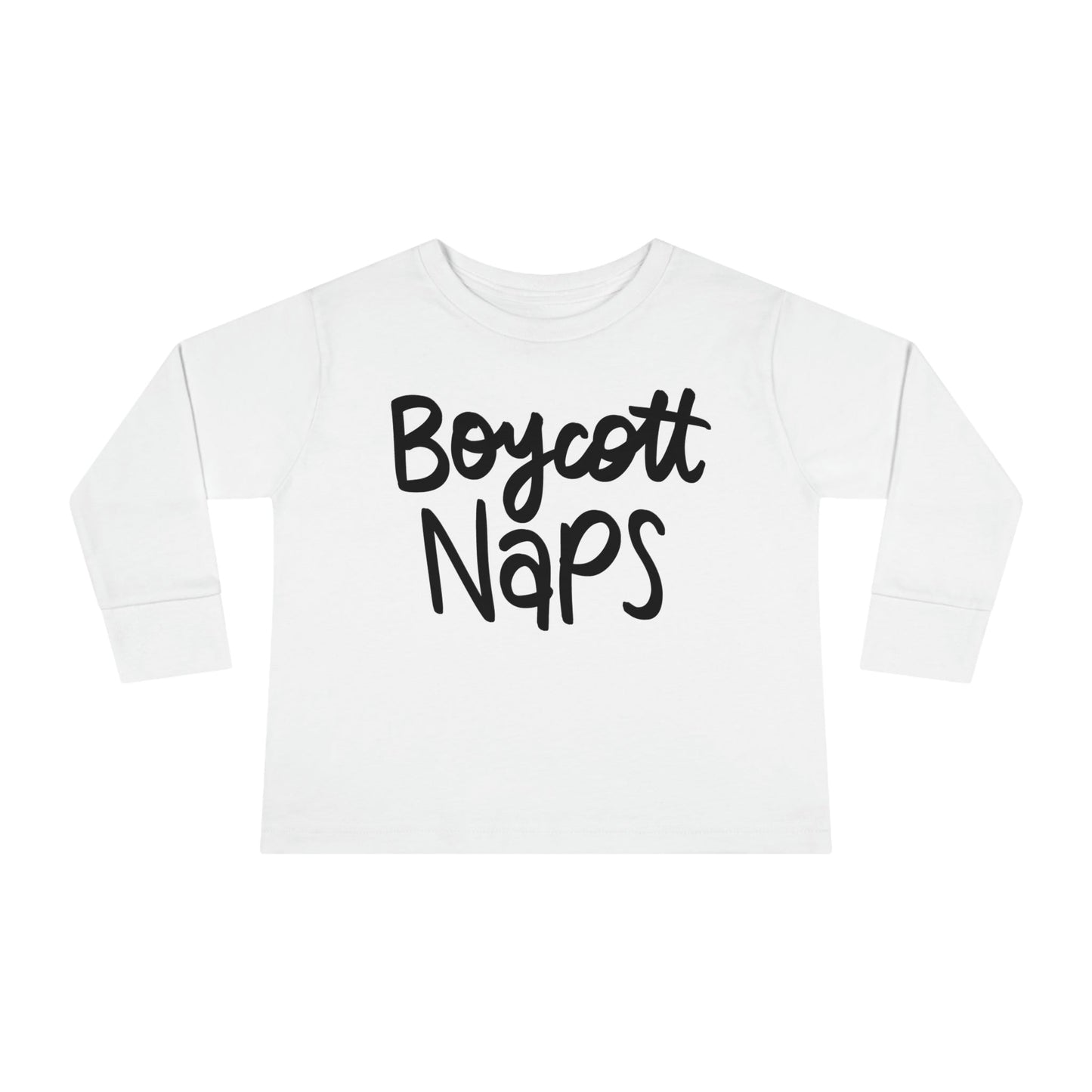 Boycott Naps! Toddler Long Sleeve Tee | Best Daycare Shirt ever - Brand63