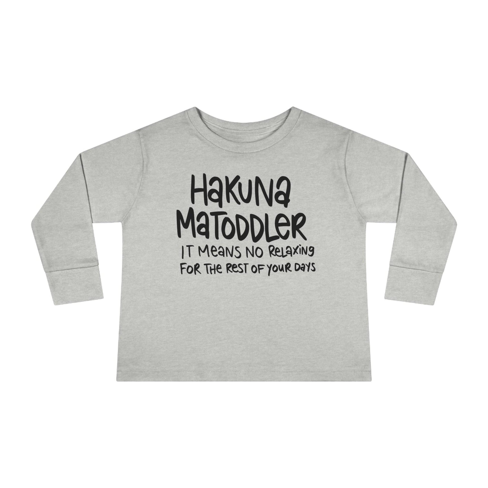 Toddler Life! Toddler Long Sleeve Tee, Hakuna MaToddler Shirt - Brand63